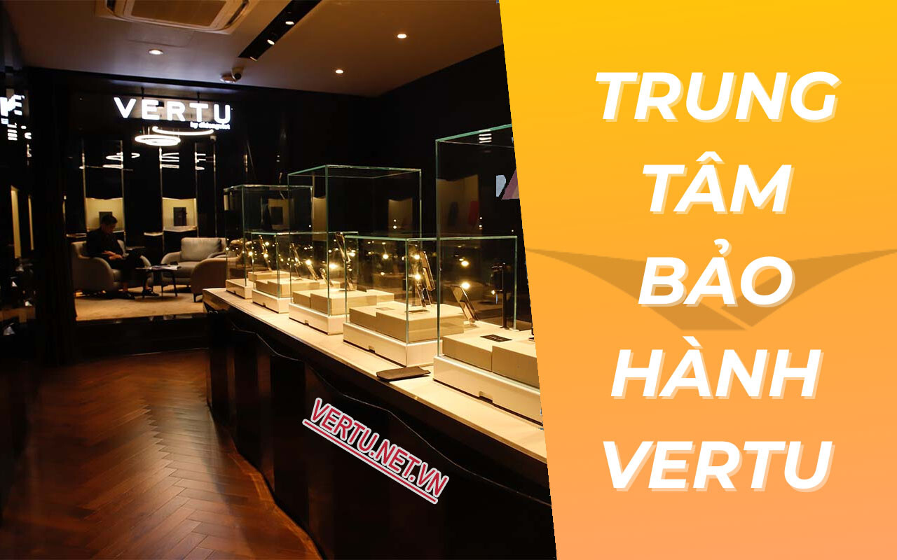 Bao Hanh Vertu